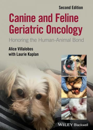 Canine and Feline Geriatric Oncology: Honoring the Human-Animal Bond, 2nd Edition